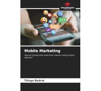 Mobile Marketing: How do brands and customers interact using mobile devices?