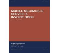Mobile Mechanic's Service & Invoice Book - UK Edition: 50 HMRC-Compliant Invoices and Service Records for Self-Employed UK Mobile Mechanics. ... Press. (Biggerstaff Press Trade Series)