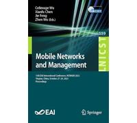 Mobile Networks and Management: 13th EAI International Conference, MONAMI 2023, Yingtan, China, October 27-29, 2023, Proceedings: 559 (Lecture Notes ... and Telecommunications Engineering, 559)