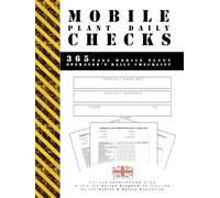 MOBILE PLANT DAILY CHECKS: 365 page mobile plant operator's daily checklist (ESSENTIAL SITE DOCS)
