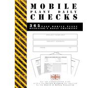 MOBILE PLANT DAILY CHECKS: 365 page mobile plant operator's daily checklist (ESSENTIAL SITE DOCS)