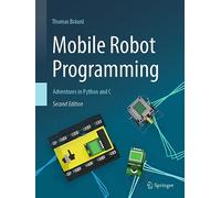 Mobile Robot Programming: Adventures in Python and C