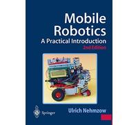 Mobile Robotics: A Practical Introduction