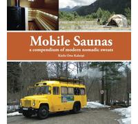 Mobile Saunas: a compendium of modern nomadic sweats