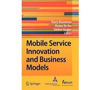 Mobile Service Innovation and Business Models.by Bouwman, De-Vos, Haaker HB<|