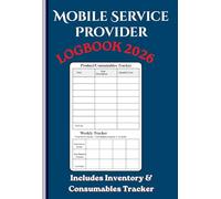 Mobile Service Provider Log Book 2026: Professional Appointment Ledger & Business Tracker for Beauticians, Dog Groomers, and Detailers | Daily Mileage ... and Weekly Profit Summaries | 6.5" x 9.5"