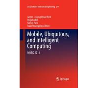 Mobile, Ubiquitous, and Intelligent Computing : MUSIC 2013