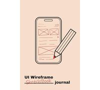 Mobile UI/UX Sketchbook Journal for Designers and Developers | Wireframe Templates for iPhone 16, iPhone SE, Pixel 3, Samsung S20, and More