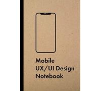 Mobile UX/UI Design Notebook: User Experience & Interface Designer Sketchbook with Dotted Grid Templates