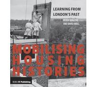 Mobilising Housing Histories: Learning from London's Past for a Sustainable Future