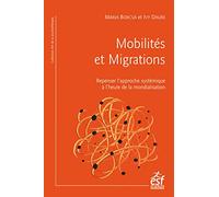 Mobilités et migrations: Repenser l'approche systémique à l'heure de la mondialisation