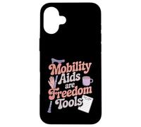 Mobility Aids Are Freedom Tools Disability Pride Case for iPhone 16 Plus