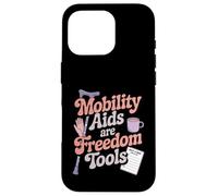 Mobility Aids Are Freedom Tools Disability Pride Case for iPhone 16 Pro