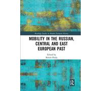 Mobility in the Russian, Central and East European Past (Routledge Studies in Modern European History)