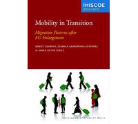 Mobility in Transition: Migration Patterns after EU Enlargement (IMISCOE Research)