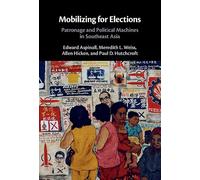 Mobilizing for Elections: Patronage and Political Machines in Southeast Asia