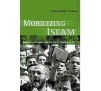 Mobilizing Islam: Religion, Activism and Political Change in Egypt