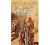 Mobilizing Memory: The Great War and the Language of Politics in Colonial Algeria, 1918-1939