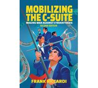 Mobilizing the C-Suite: Waging War Against Cyberattacks from Ransomware