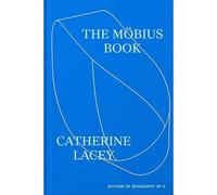 Mobius Book - NEW Catherine Lacey 2025