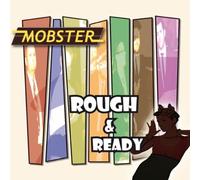 Mobster - Rough & Ready