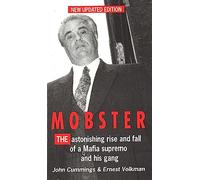 Mobster: The Astonishing Rise and Fall of a Mafia Supremo and His Gang