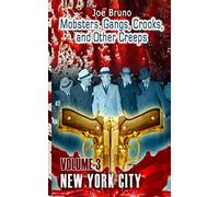 Mobsters, Crooks, Gangs and Other Creeps: Volume 3 (Mobsters, Gangs, Crooks and Other Creeps)