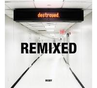 Moby - Destroyed.: Remixed