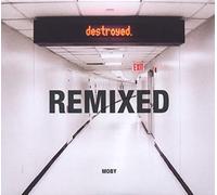 Moby - Destroyed.: Remixed