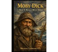Moby-Dick - How It Really Went Down
