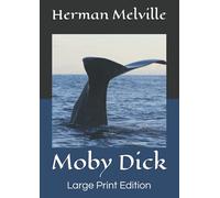 Moby Dick: Large Print Edition