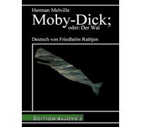 Moby-Dick; oder: Der Wal: Deutsch von Friedhelm Rathjen