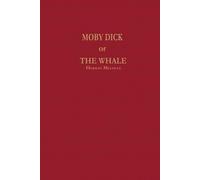 Moby Dick; or, The Whale: 1851 Unabridged Edition