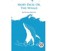 Moby Dick; or, the Whale
