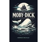 Moby Dick; Or, The Whale