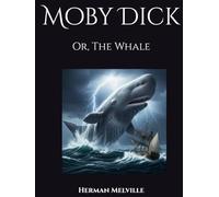Moby Dick: Or, The Whale