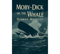 Moby-Dick: or, The Whale