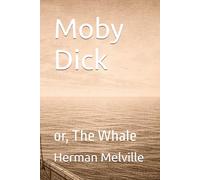 Moby Dick: or, The Whale