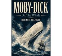 MOBY-DICK: OR, THE WHALE