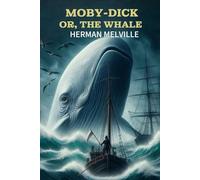 Moby-Dick or, THE WHALE