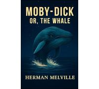 MOBY DICK: OR THE WHALE