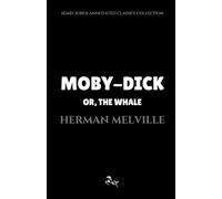 Moby Dick; Or, The Whale (Annotated)