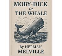 MOBY-DICK Or THE WHALE By Herman Melville