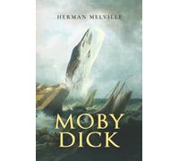 Moby Dick; Or, The Whale Illustrated