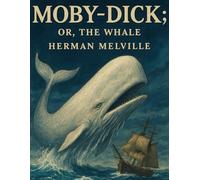 MOBY-DICK; or, THE WHALE (illustrated)