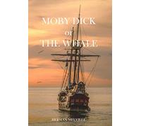 MOBY DICK or THE WHALE: LATEST EDITION BY HERMAN MELVILLE (2019 EDITION)