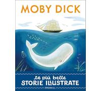 Moby Dick. Stampatello maiuscolo. Ediz. a colori (Le più belle storie illustrate)