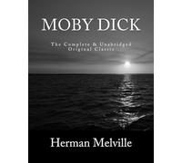 Moby Dick The Complete & Unabridged Original Classic