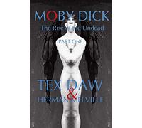 Moby Dick: The Rise of the Undead: Part One Volume 1