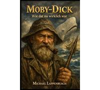 Moby-Dick - Wie dat nu wirklich war